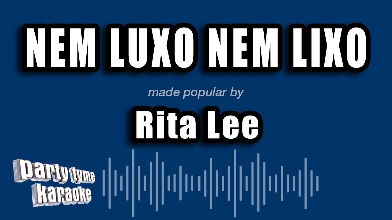 Rita Lee - Nem Luxo Nem Lixo (Versão Karaokê)