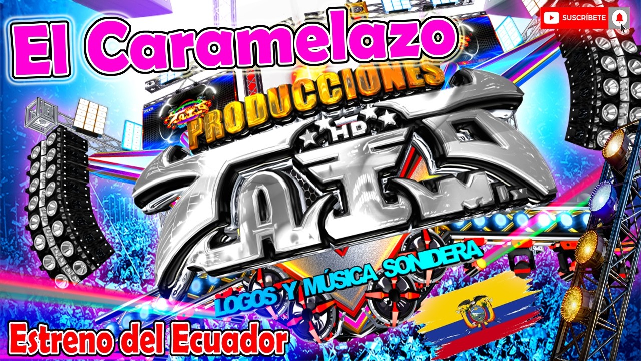 EL CARAMELAZO 🇪🇨 🇪🇨 / Versión Estreno / ECUADOR HQ *EDITADA 2026*