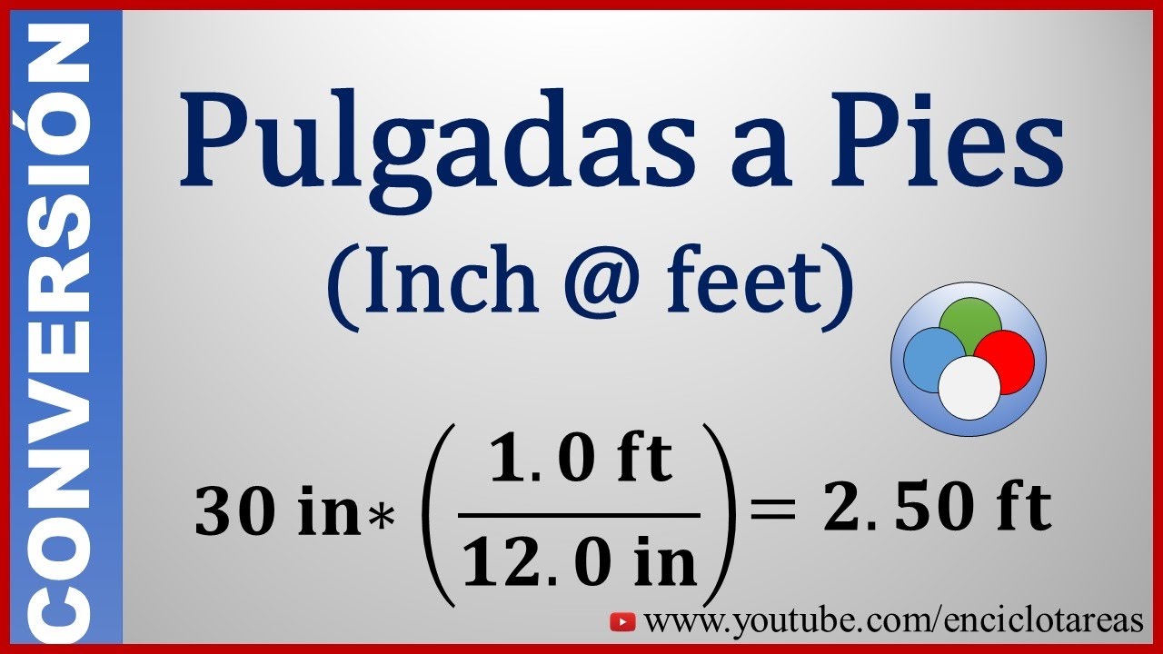 Convertir de Pulgadas a Pies- (Inch to feet)