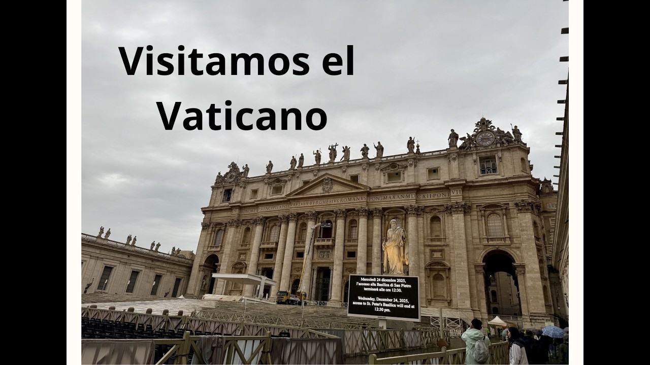 Vlog Eurotrip Parte 2, visitamos el Vaticano 23-12-25