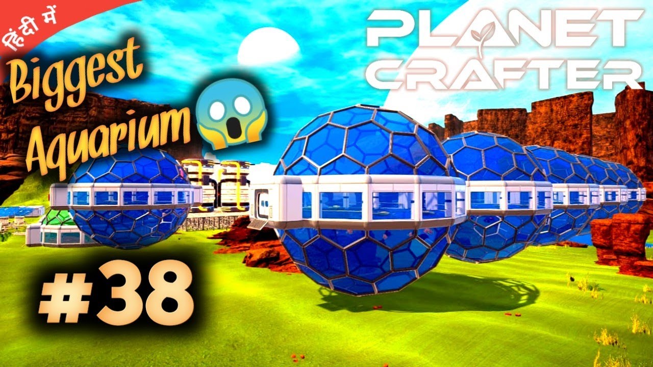 Biggest Aquarium In The World || Planet Crafter Gameplay In Hindi || Part:-38