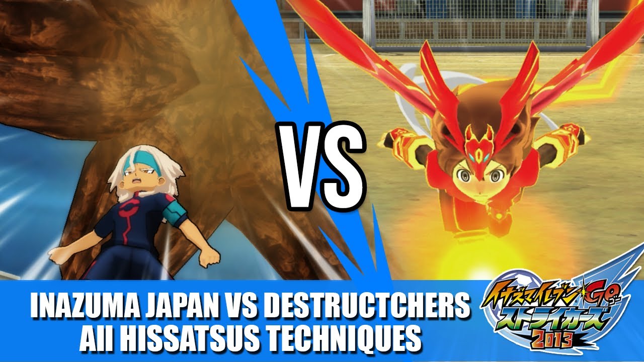 Shinsei Inazuma Japan vs Destructchers - All Hissatsus Techniques | Inazuma eleven GO Strikers 2013