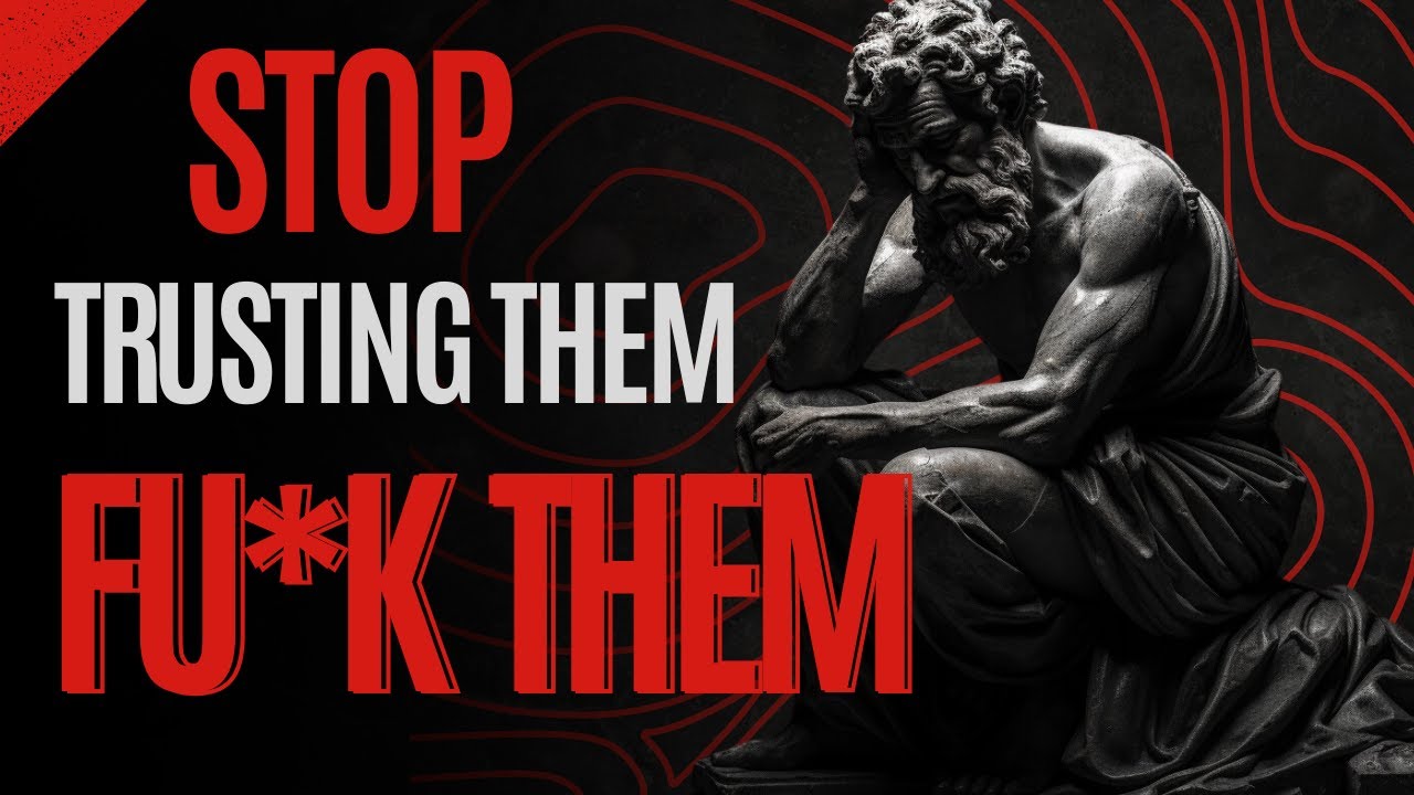 Why You Shouldn STOP Trusting These 9 Types of People | STOICISM