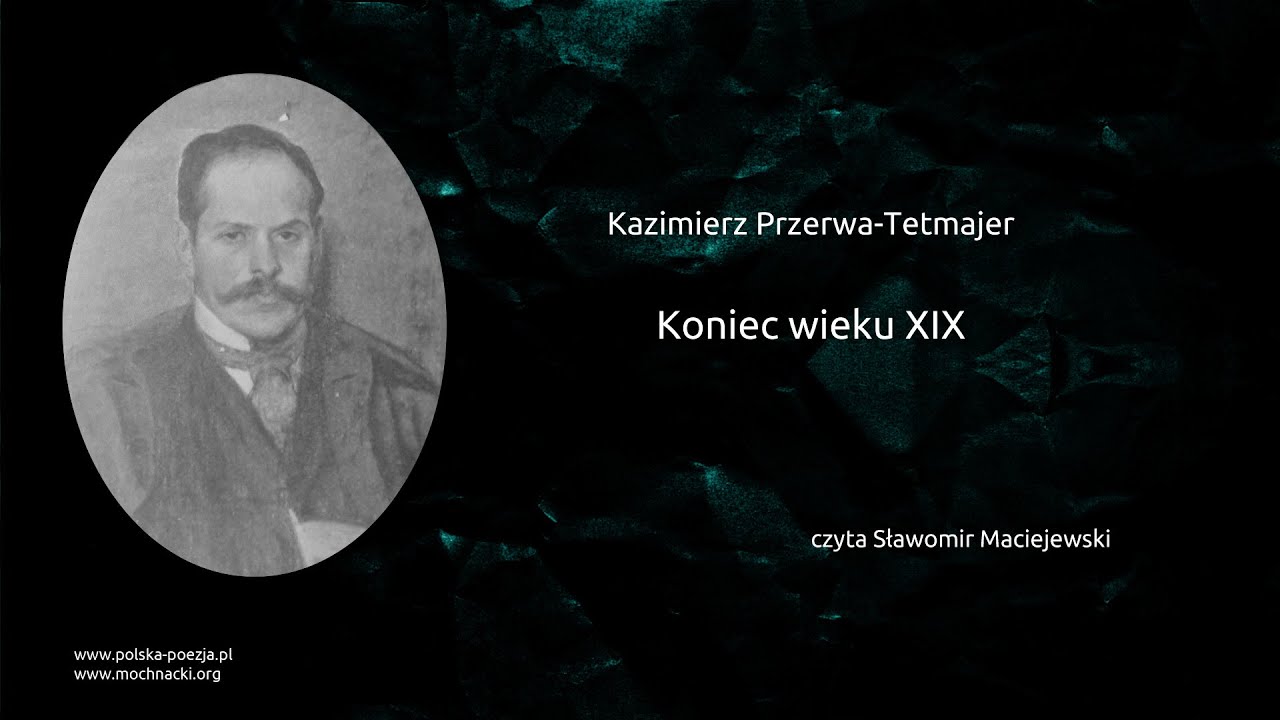 Kazimierz Przerwa-Tetmajer - Koniec wieku XIX