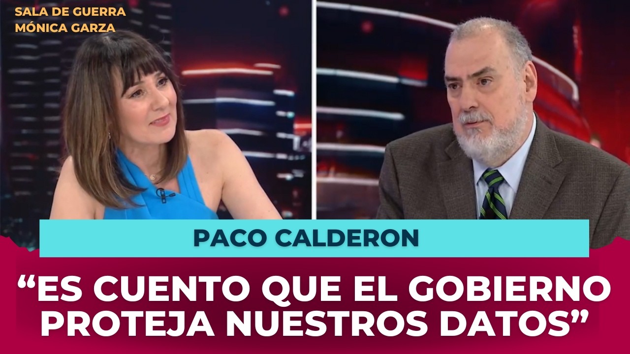 EXPONEN datos personales de PACO CALDERON desde la 4T, ¿hay protección y libertad? | Mónica Garza