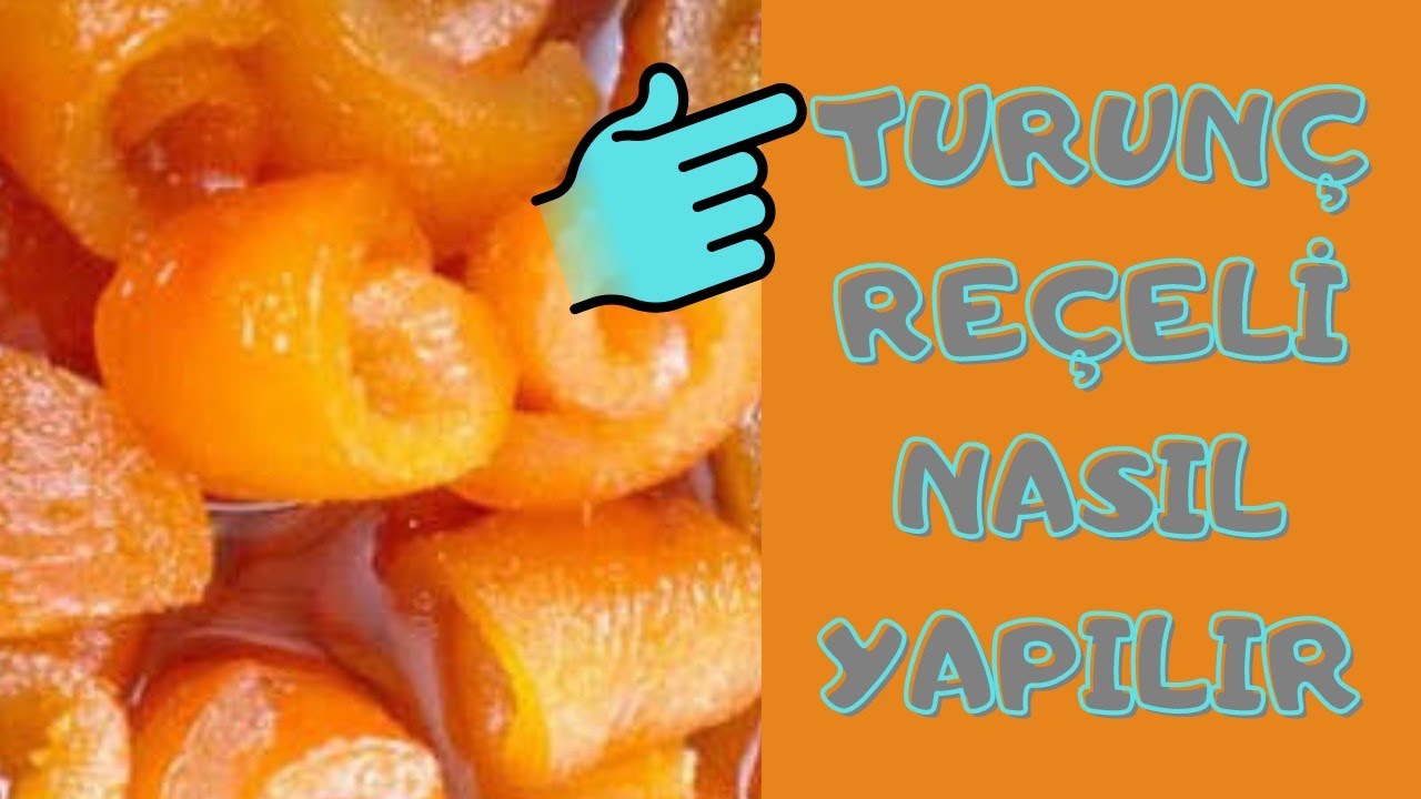 Turunç reçeli nasıl yapılır?