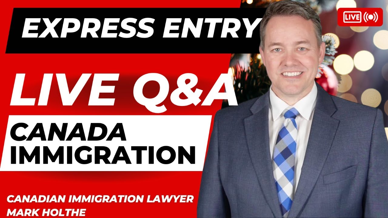 Express Entry (LIVE) Questions Answered by Mark Holthe
