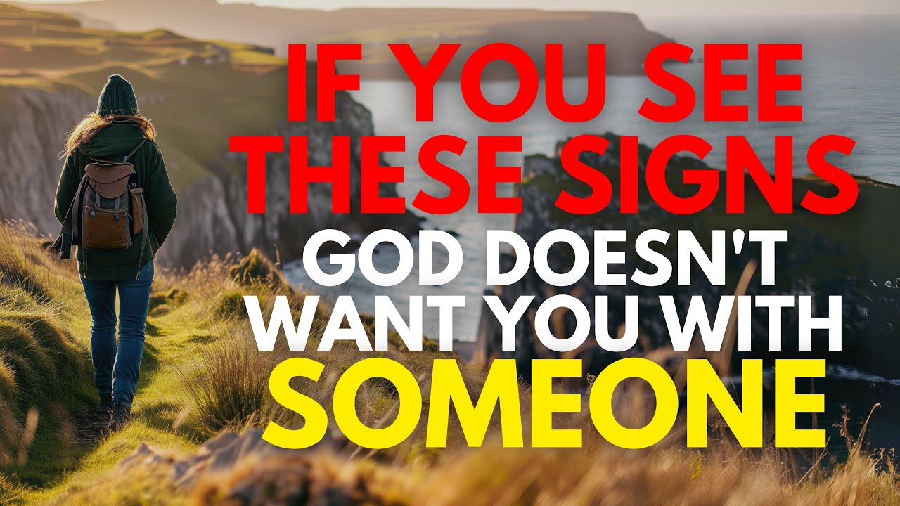 7 CLEAR Signs GOD DOESN'T WANT You With Someone, THIS WILL HAPPEN! (Christian Motivation)