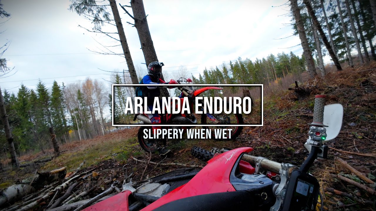 Arlanda Enduro - Slippery when wet!