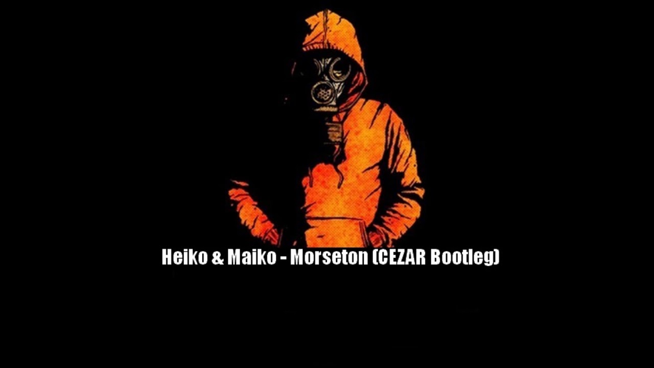 Heiko & Maiko -Morseton (CEZAR Bootleg)