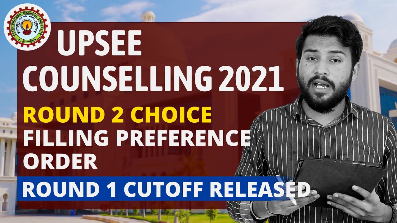 UPSEE Counselling 2021 | Round 2 Choice Filling preference order 🔥 | Round 1 Cutoff Released