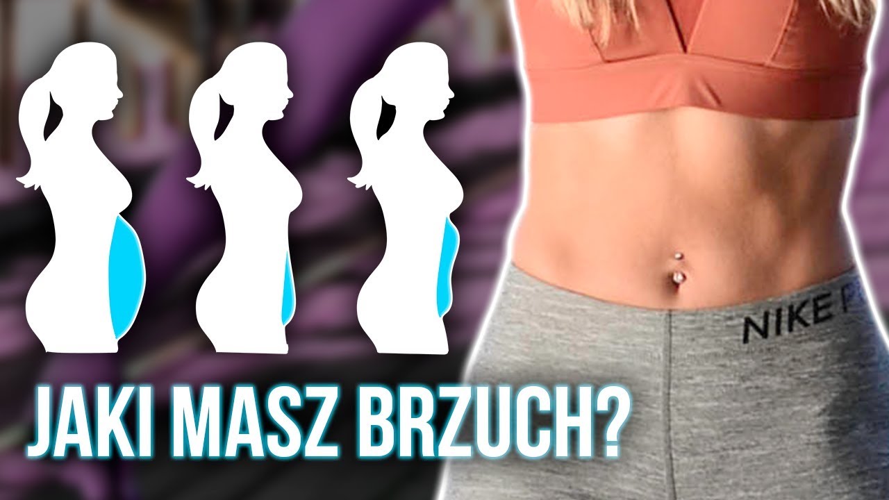 Jaki TYP BRZUCHA masz? Twój brzuch - jak sobie z nim radzić? [Fit Kobietka]