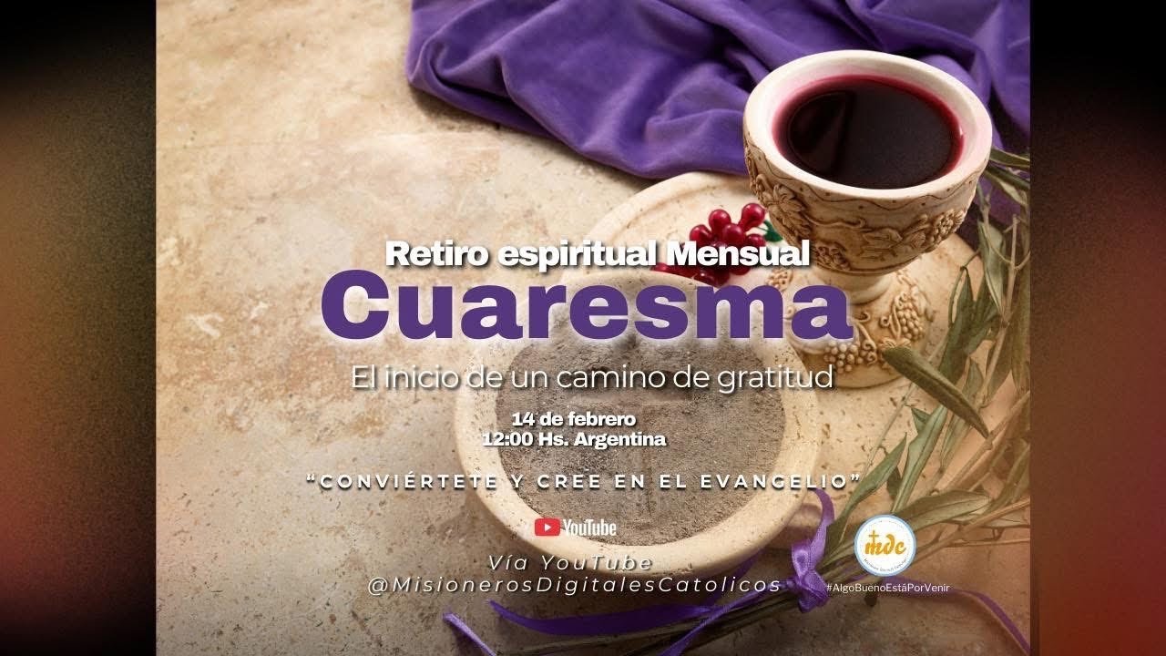 Retiro mensual febrero: preparando la cuaresma  - Padre Luis Zazano
