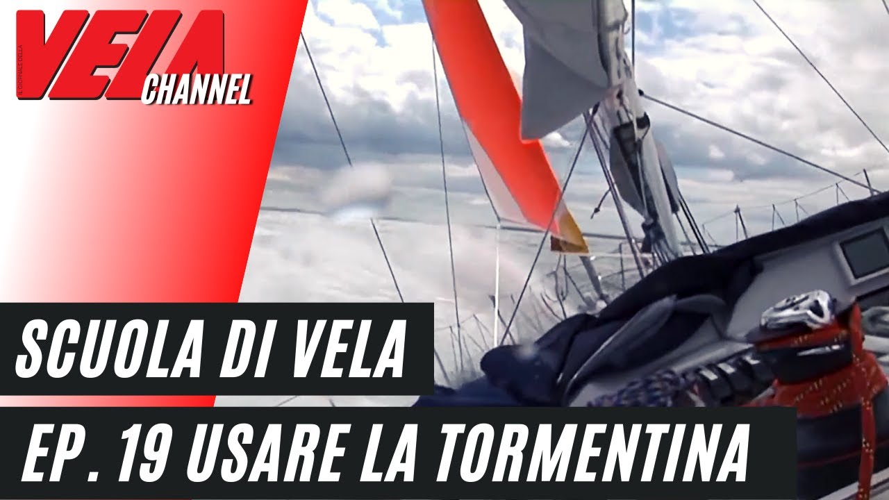 Scuola di Vela - Vento Forte - Usare la Tormentina - Episodio 19