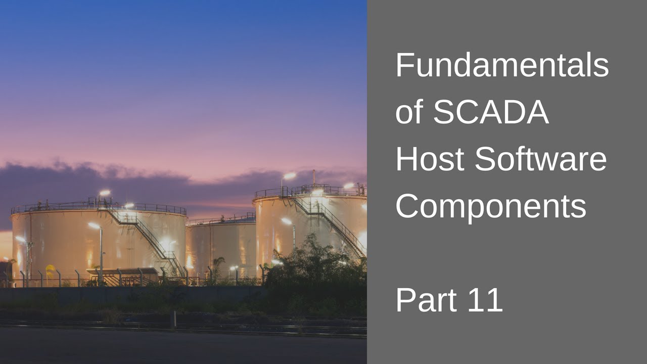 Fundamentals of SCADA Host Software Components -  Part 11
