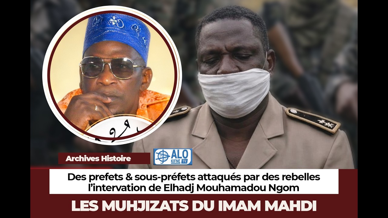 LES MUHJIZATS DU IMAM MAHDI : Sauvetage des  préfets & sous-préfets attaques par des rebelles
