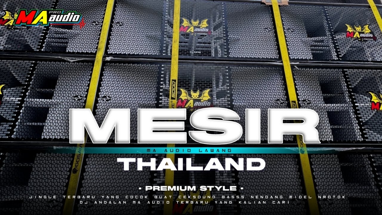 DJ MESIR STYLE THAILAND ‼️ JINGLE MA AUDIO MIDEL SAKIT • cobain BASS nya #maaudiolawang 