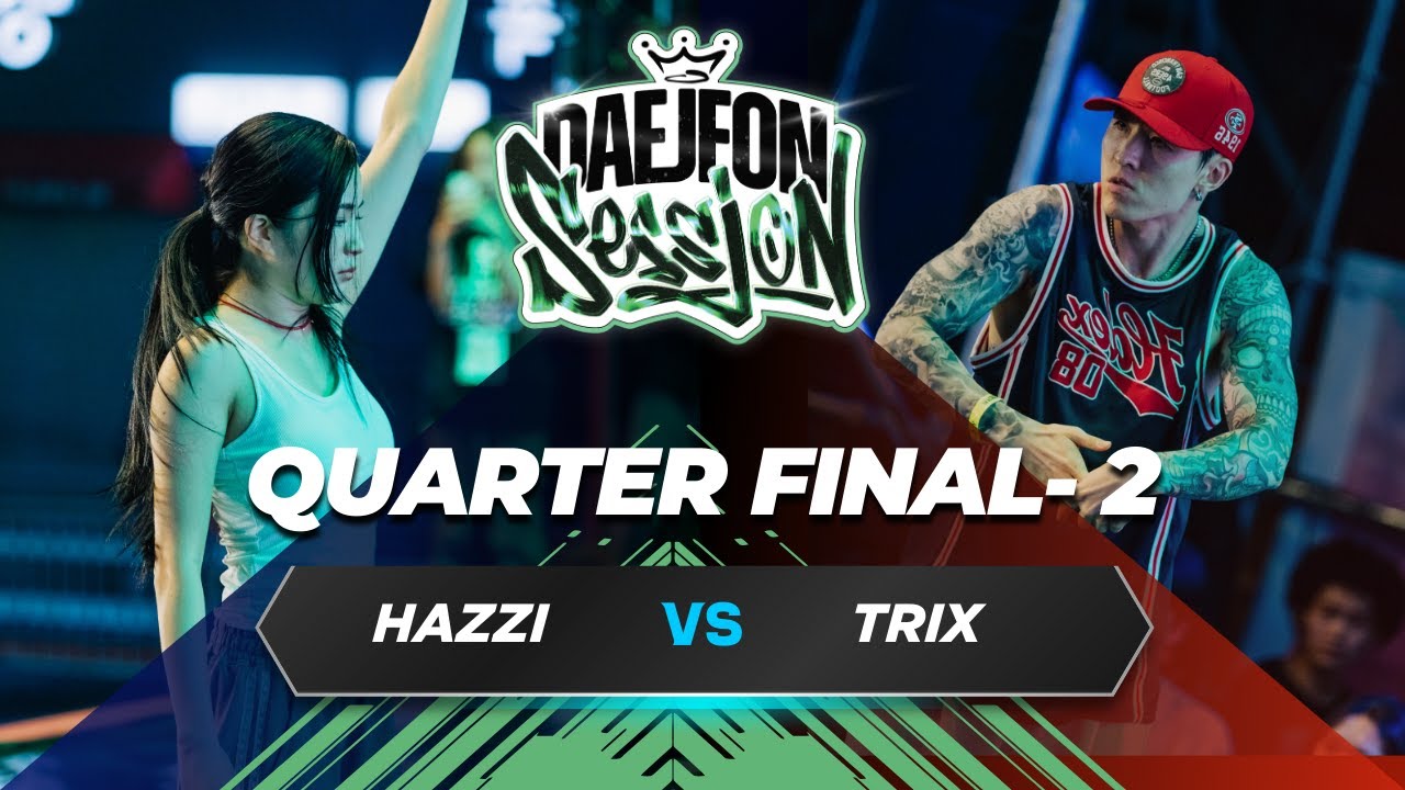 HAZZI VS TRIX | QUARTER FINAL- 2 | 2024 대전세션 | 2024 대전0시축제 | 대전스트릿댄스페스티발 | 2024 Daejeon Session
