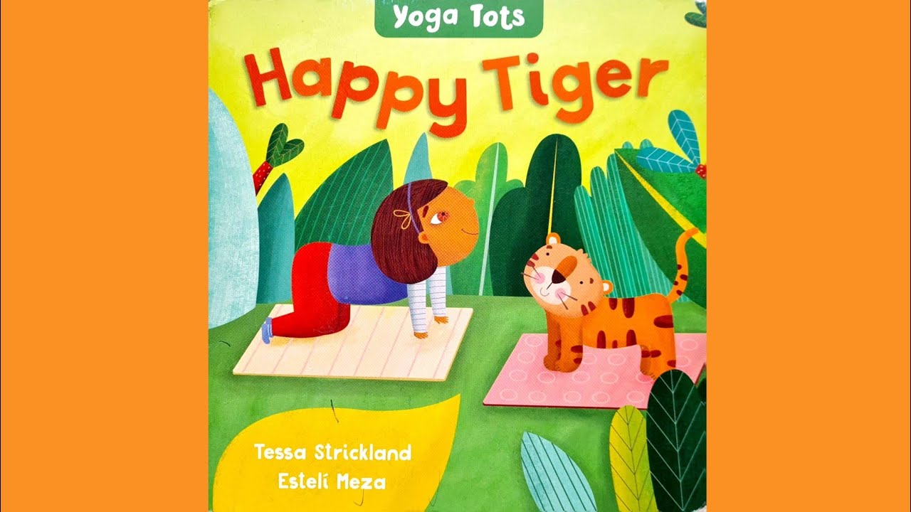🐅Happy Tiger🐅 Yoga Tots🐅Children Book 🐅Read Aloud 🐅