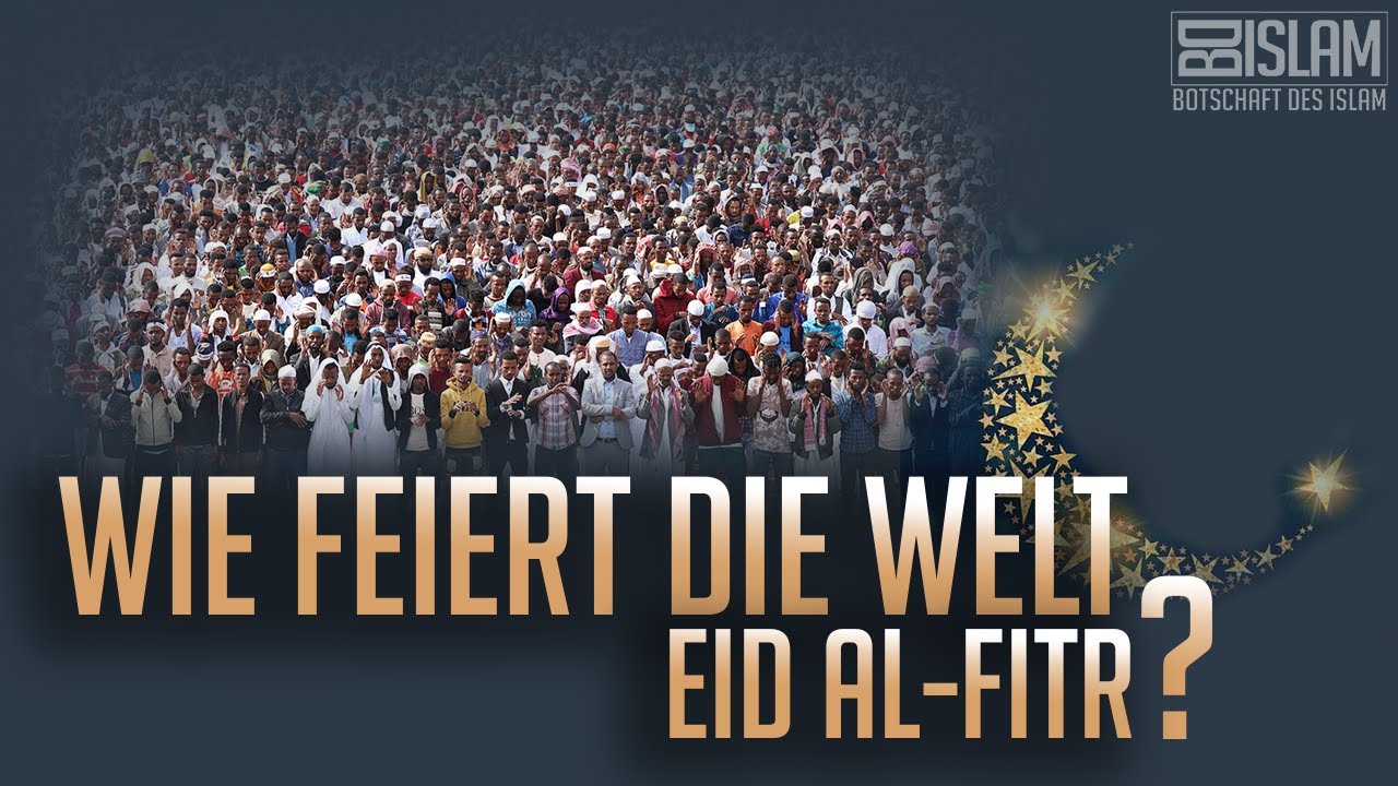 Wie feiert die Welt Bayram/Eid Al-Fitr? ᴴᴰ ┇ Schaue das Video bis zum Schluss an!┇ BDI