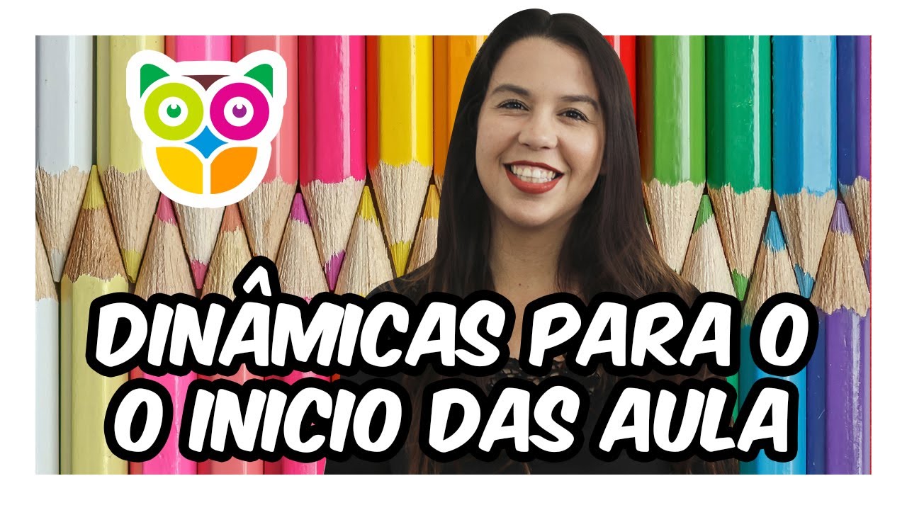 3 DINÂMICAS SUPER DIVERTIDAS PARA O 1° DIA DE AULA