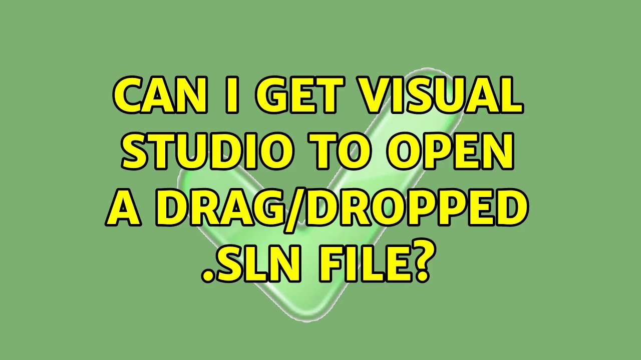 Can I get visual studio to open a drag/dropped .sln file?