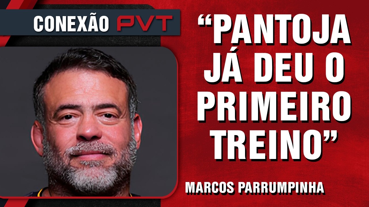MARCOS PARRUMPINHA FALA SOBRE RETORNO DE PANTOJA E FUTURO DE TSARUKYAN, CHARLES E POATAN