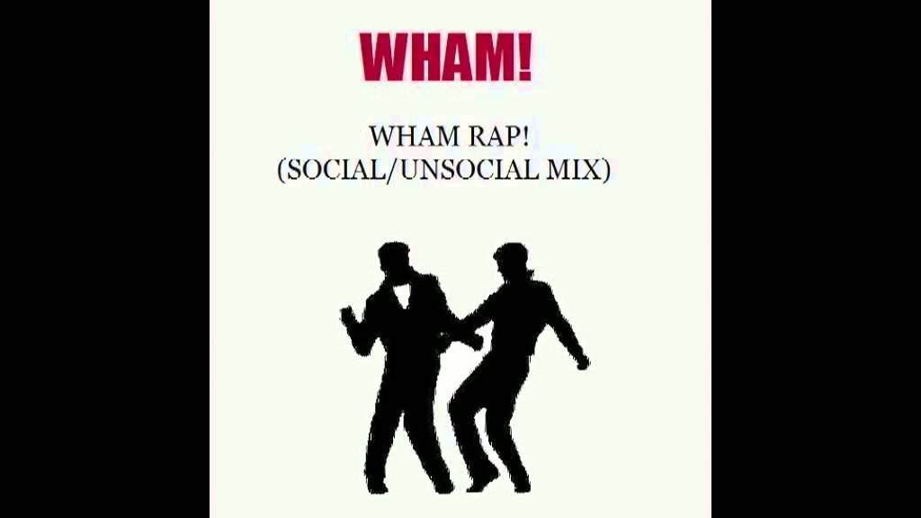 Wham Rap! (Social/Unsocial Mix)