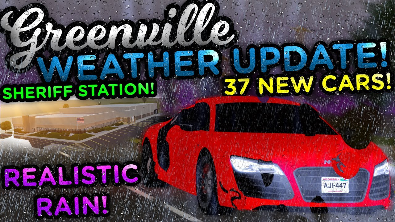 NEW RAIN, 37 NEW CARS, ROBBING BANKS, AND MORE! | Greenville Summer Update