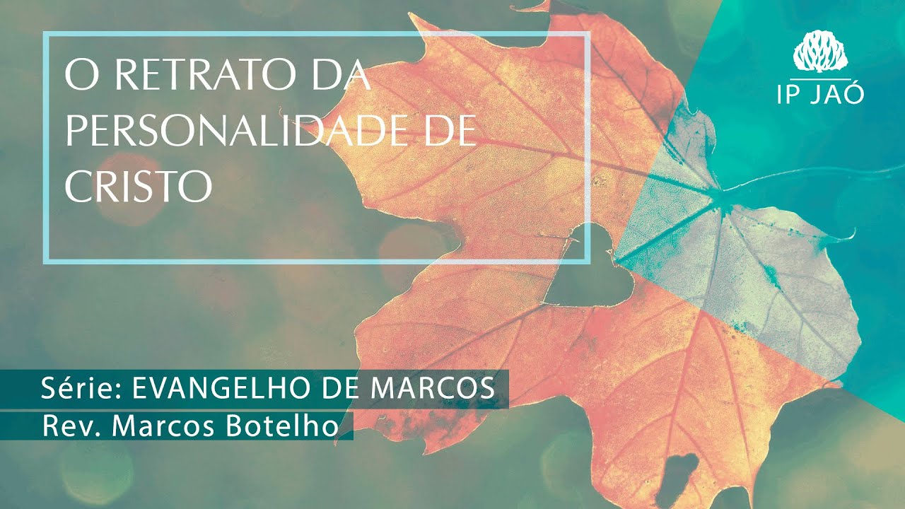 O retrato da personalidade de Cristo | Texto: Marcos 12:35-40