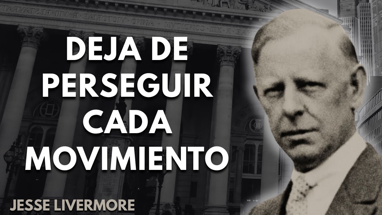 Opera menos, gana más — el principio central de Jesse Livermore