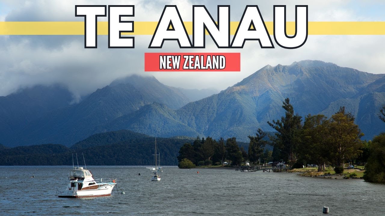 Te Anau: Gateway to Fiordland National Park | New Zealand
