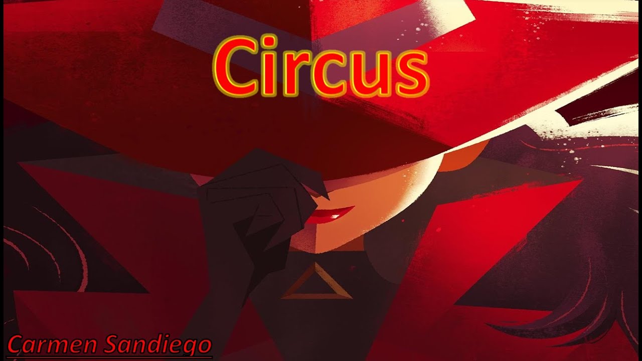 Carmen Sandiego - Circus AMV