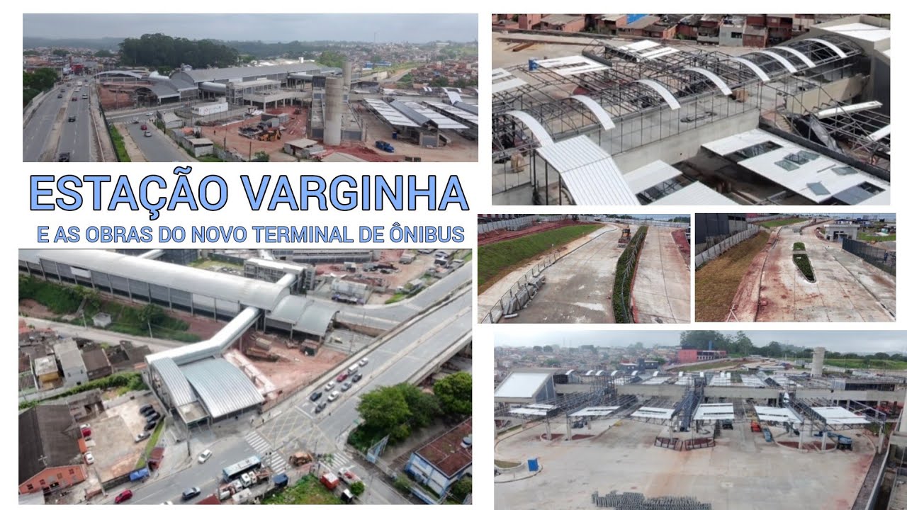 ESTAÇÃO VARGINHA DA LINHA 9-ESMERALDA E AS OBRAS DO NOVO TERMINAL DE ÔNIBUS E OBRAS ENTORNO 