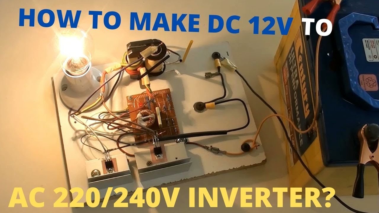 How To Make A DC 12V To AC 220/240V Inverter?