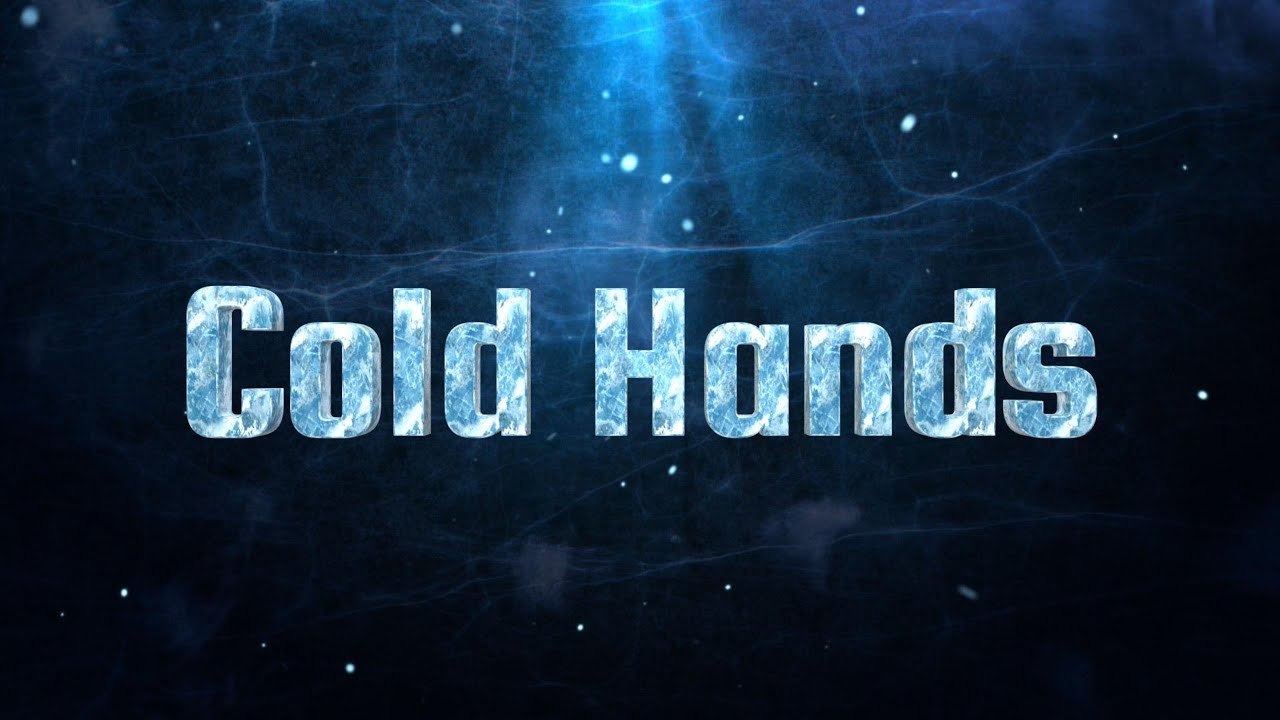 Cold Hands!