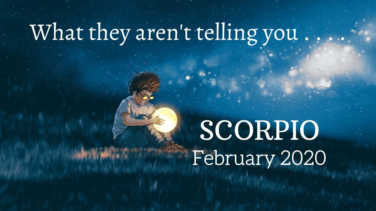 SCORPIO: What They Aren't Telling You . . .February 2020