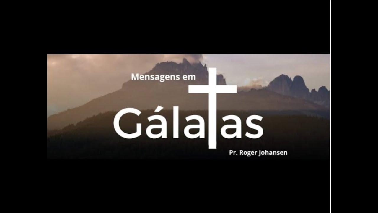 Exposição bíblica em Gálatas - Por Roger Johansen