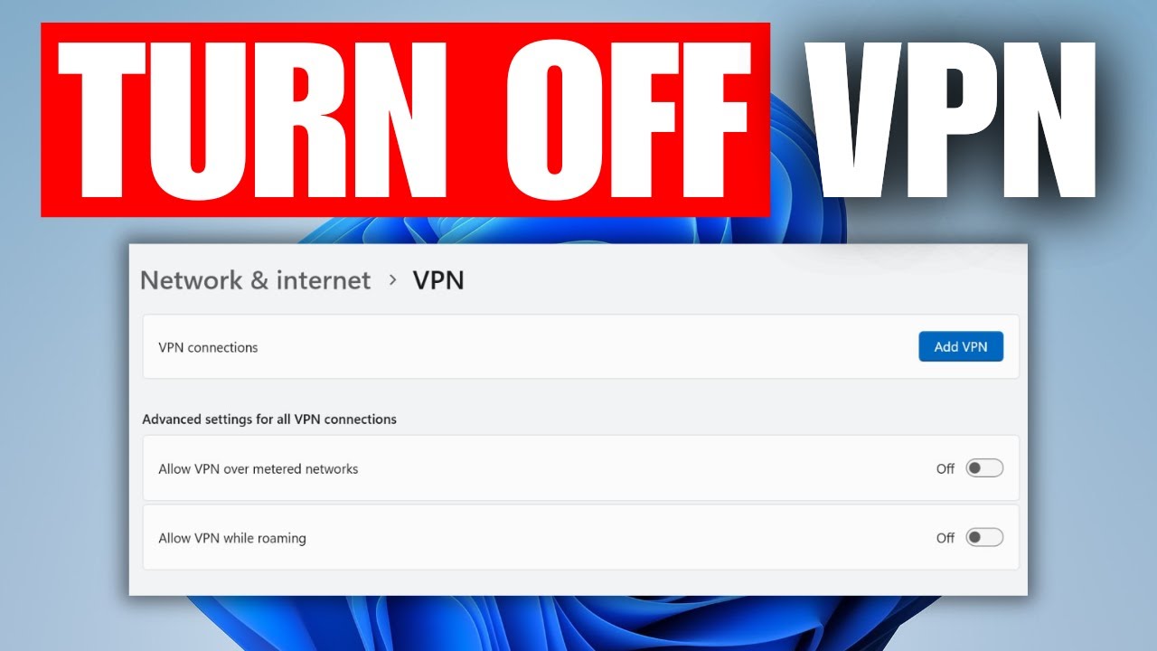 How To Turn Off VPN in Windows 11 (Laptop & PC)