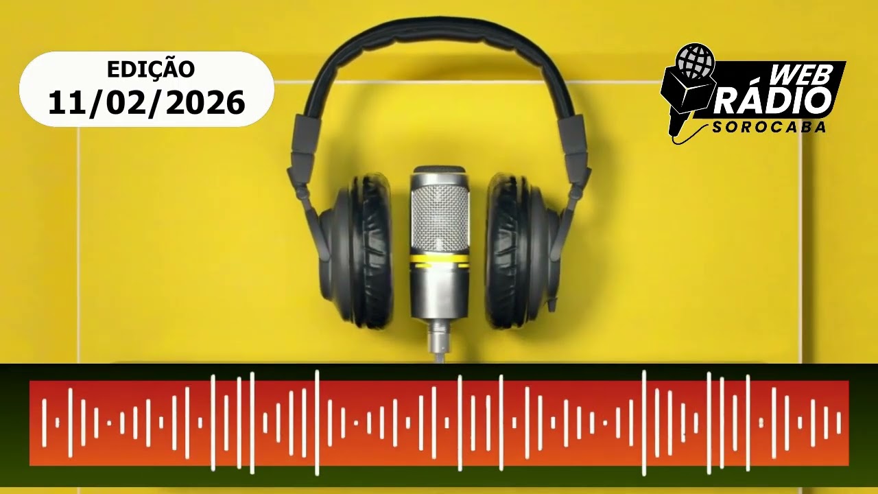 WEB RÁDIO SOROCABA - EDIÇÃO DE 11/02/2026