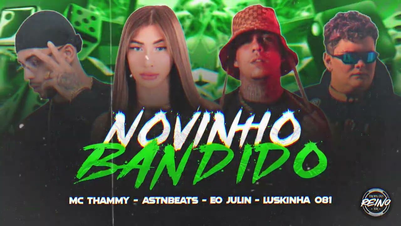 ASTNBEATS, EO JULIN, MC THAMMY - NOVINHO BANDIDO (Prod. Luskinha081)