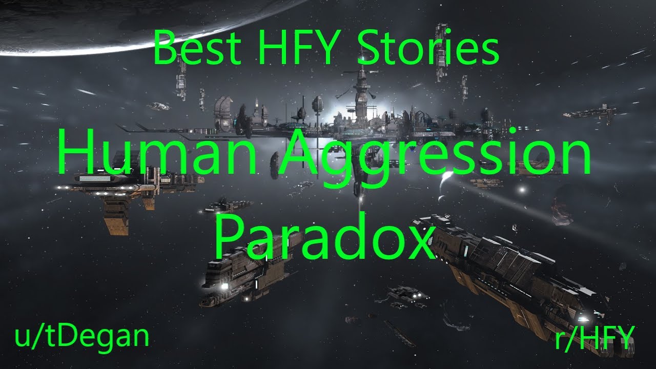 Best HFY Reddit Stories: Human Aggression Paradox (r/HFY)