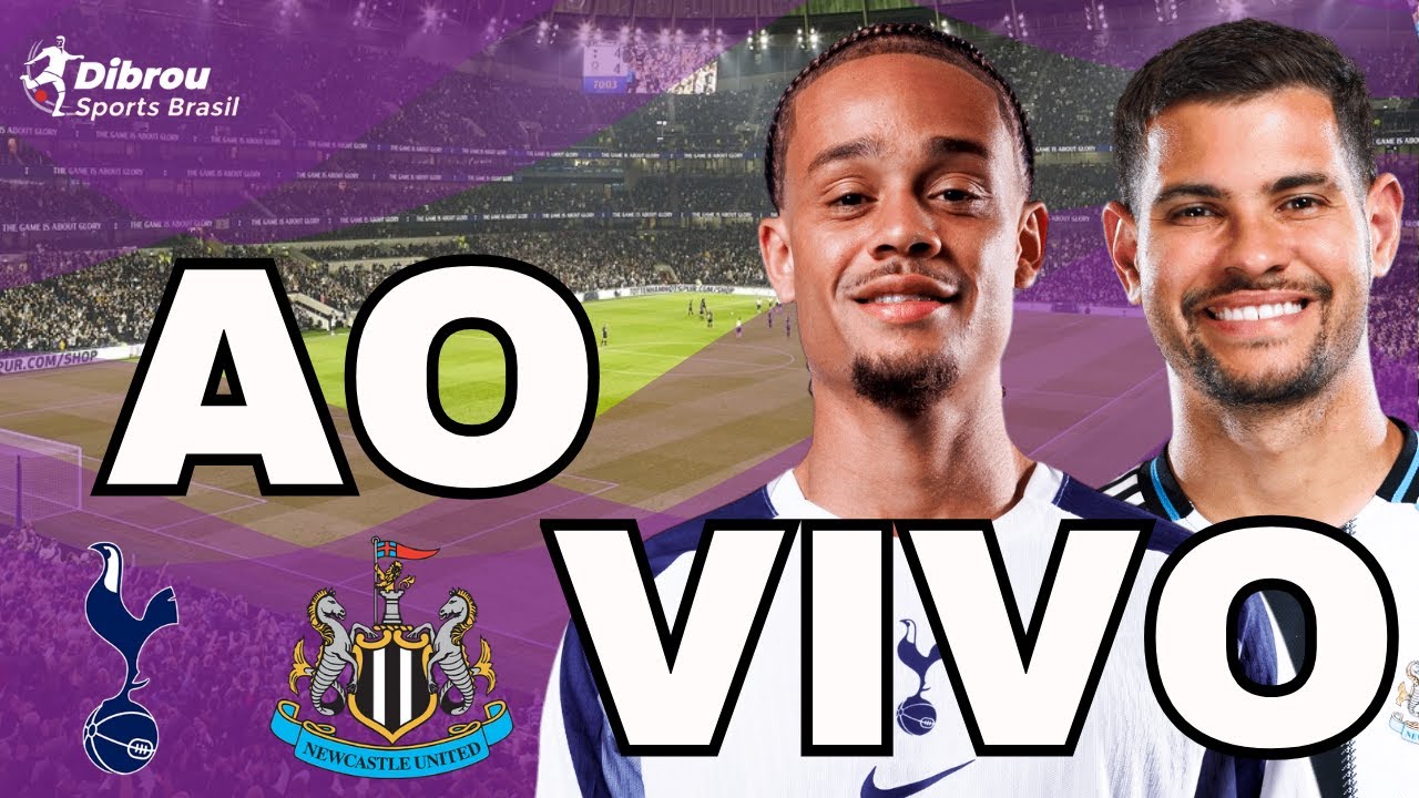 TOTTENHAM X NEWCASTLE AO VIVO PREMIER LEAGUE DIRETO DO TOTTENHAM HOTSPUR STADIUM