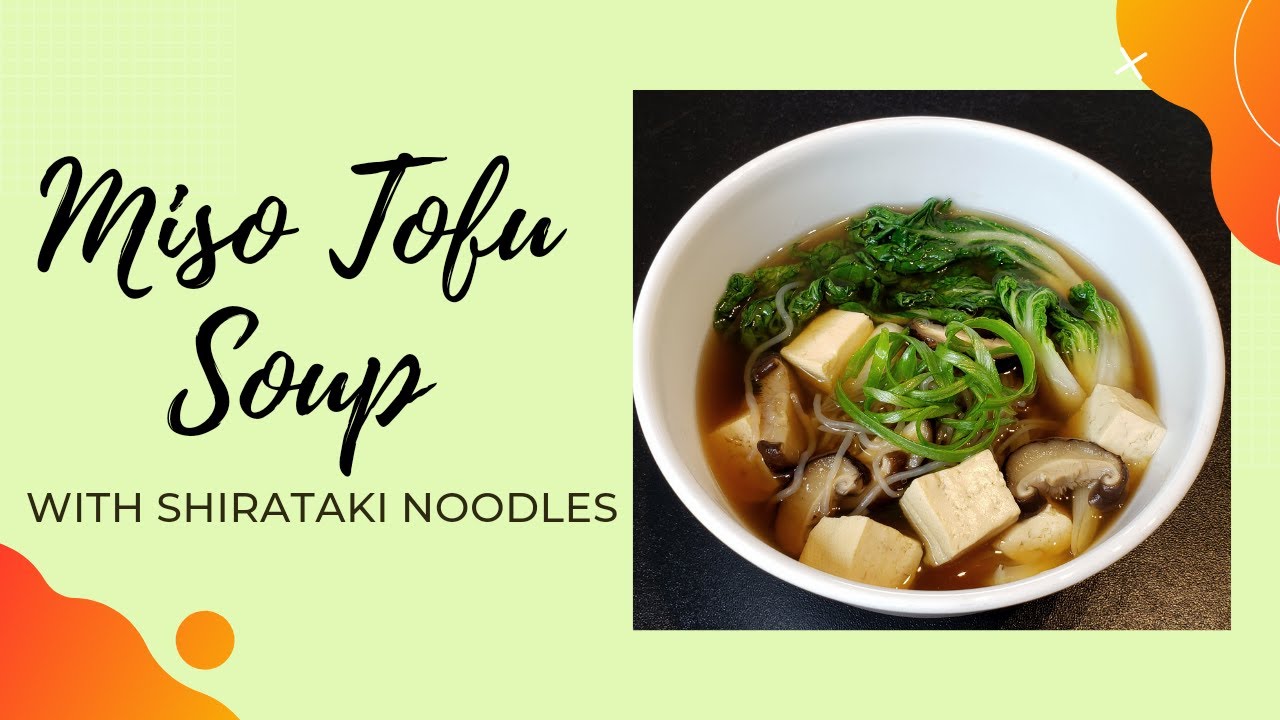 HOW TO COOK MISO TOFU SOUP WITH SHIRATAKE NOODLES | bernee bee