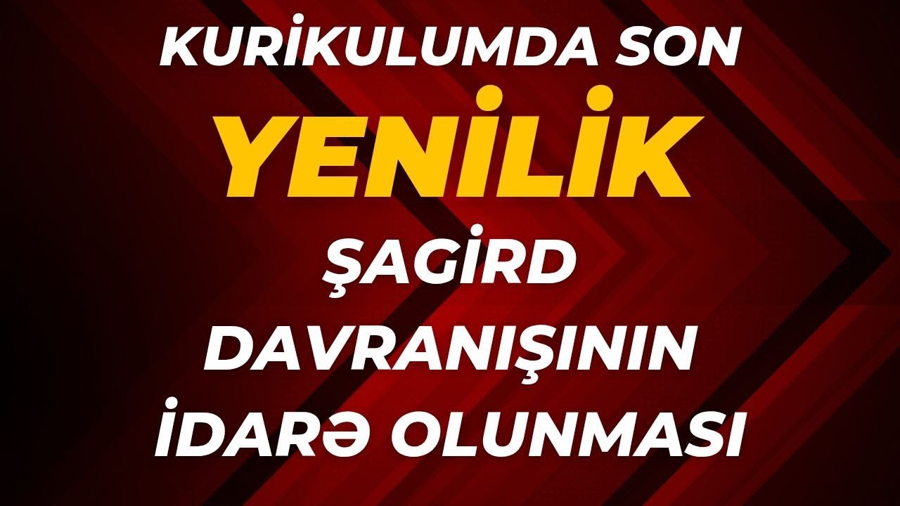 KURİKULUMDA SON YENİLİK I ŞAGİRD DAVRANIŞININ İDARƏ OLUNMASI I BANDURA, QLEYSER VƏ B. NƏZƏRİYYƏLƏRİ