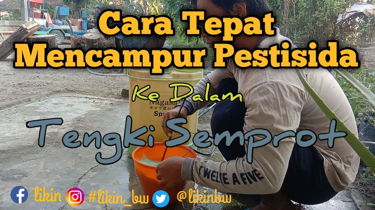 Cara Yang Tepat Mencampur Pestisida Ke Dalam Tengki Semprot