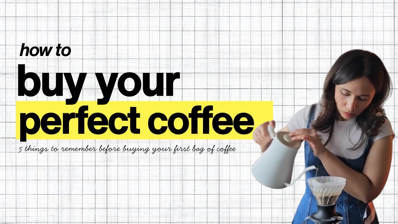 How to buy coffee you'll actually like