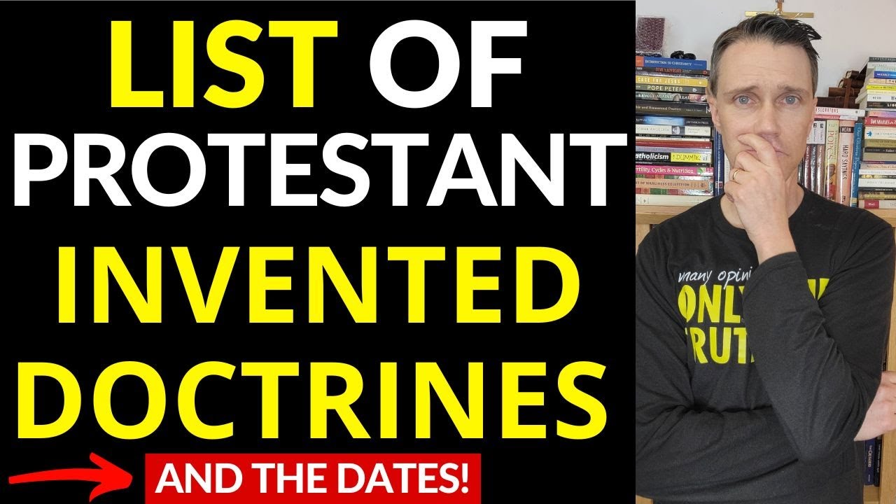 Protestant Heresies! (List of invented Protestant Doctrines)
