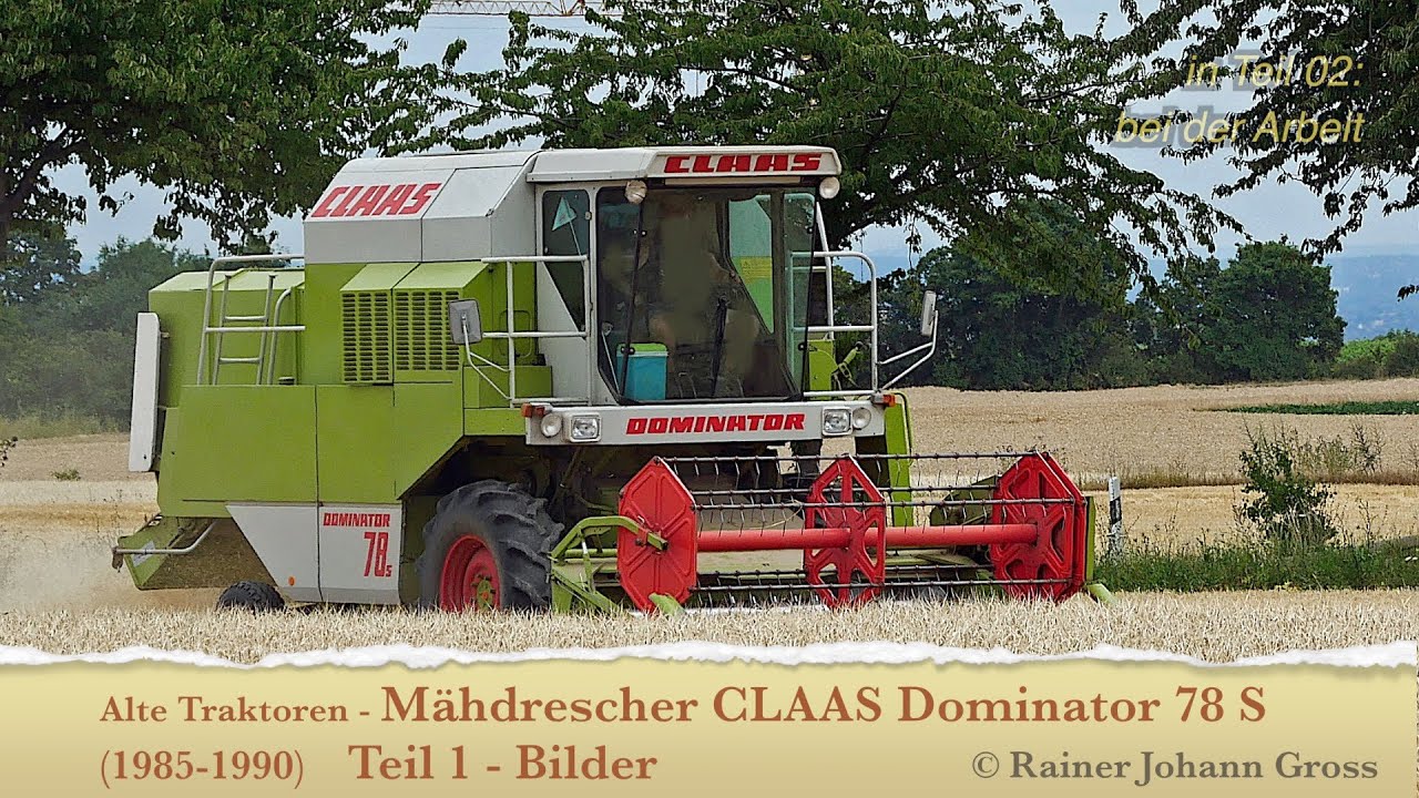 Alte Traktoren - Mähdrescher CLAAS Dominator 78 S (1985-1990) Teil 1 - Bilder