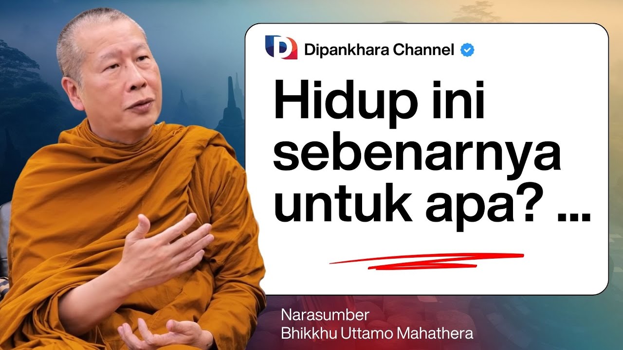 HIDUP INI SEBENARNYA UNTUK APA?  APA ARTINYA HIDUP? || Bhante Uttamo  #dipankharachannel